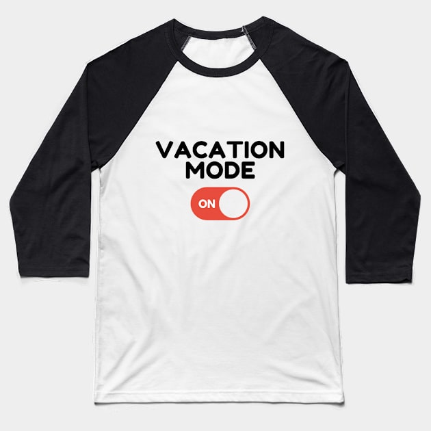 Vacation Mode One Button Funny Family Trip Baseball T-Shirt by Mellowdellow